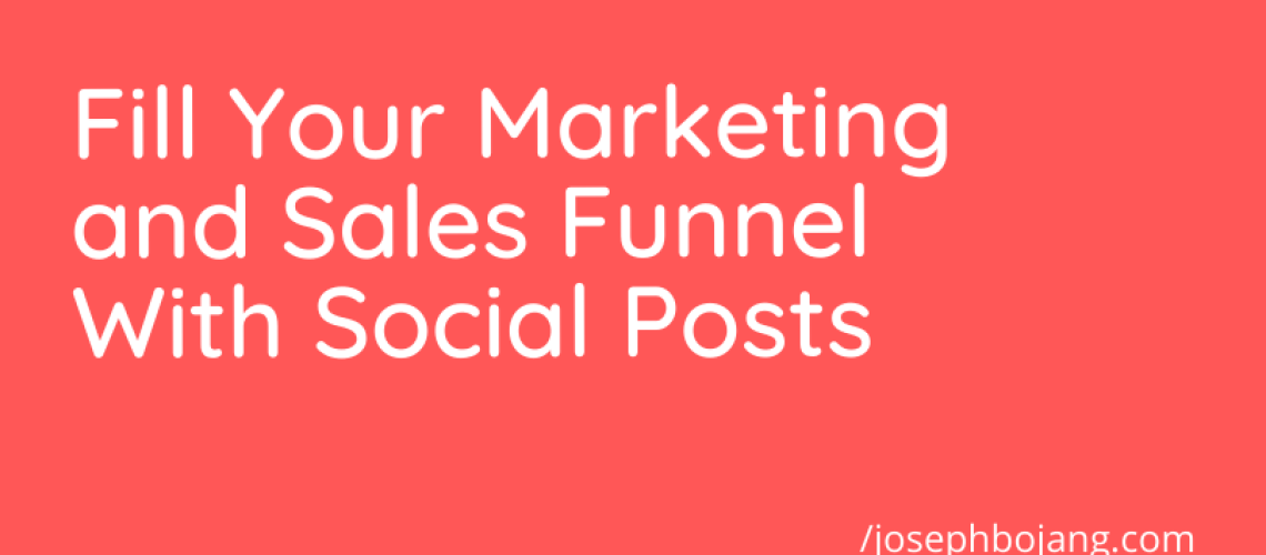 Fill your marketing and sales funnel with social posts