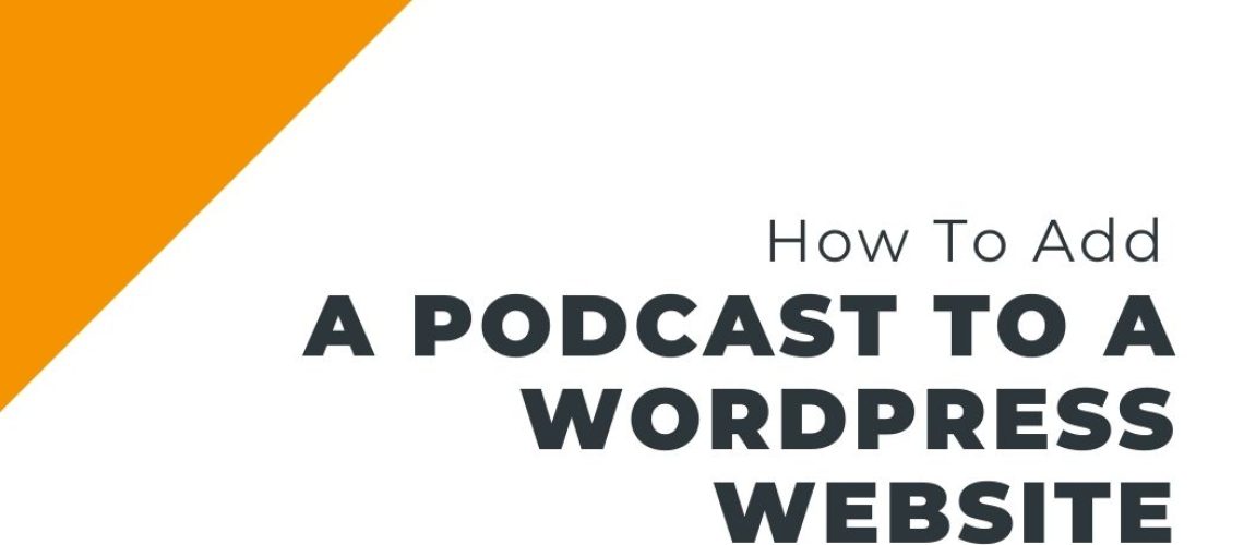 How to add a podcast to your wordpress website