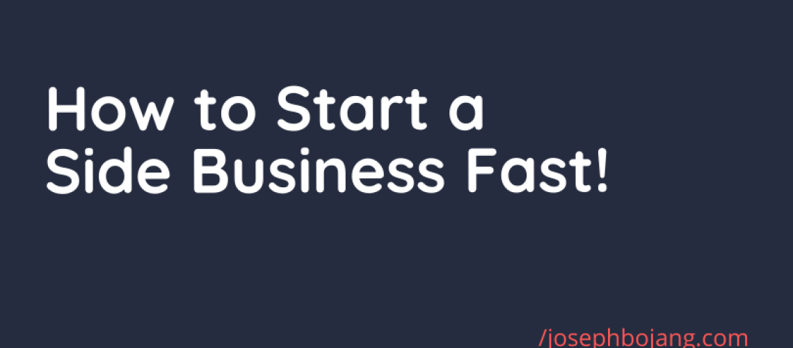 How to start a side business or side hustle fast